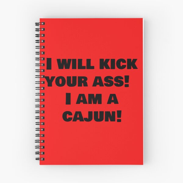 Item preview, I will kick your ass! I am a Cajun! designed and sold by LeJeuneGifts.