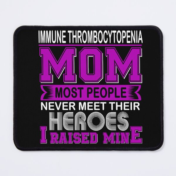 Item preview, Proud Immune Thrombocytopenia Mom Most People Never Meet Their Heroes I Raise Mine designed and sold by frechettee.