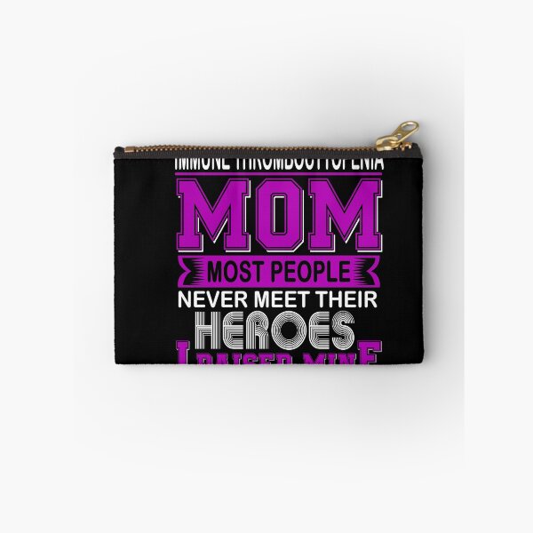 Item preview, Proud Immune Thrombocytopenia Mom Most People Never Meet Their Heroes I Raise Mine designed and sold by frechettee.