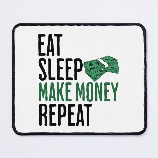 Item preview, Eat Sleep Make Money Repeat - Quote About Money designed and sold by AlanPhotoArt.