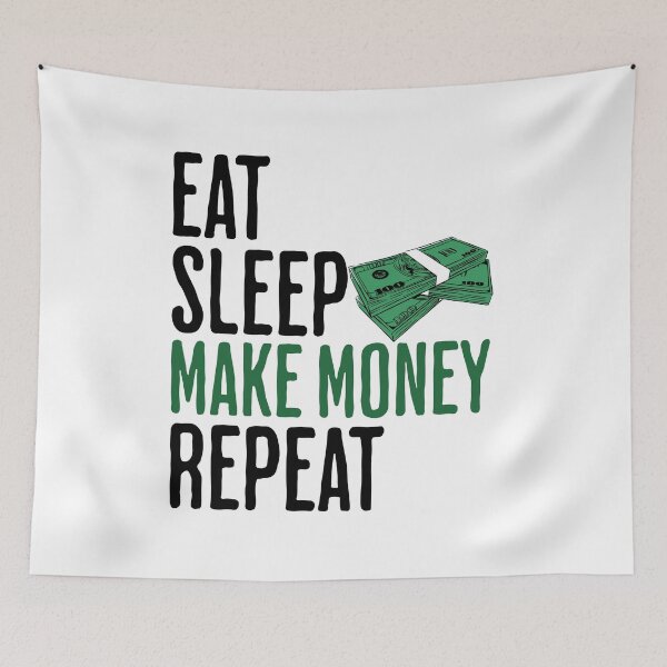 Item preview, Eat Sleep Make Money Repeat - Quote About Money designed and sold by AlanPhotoArt.