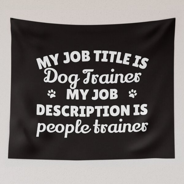 Item preview, Copy of My job description is people trainer Dog trainer tshirt designed and sold by JadedDesign.