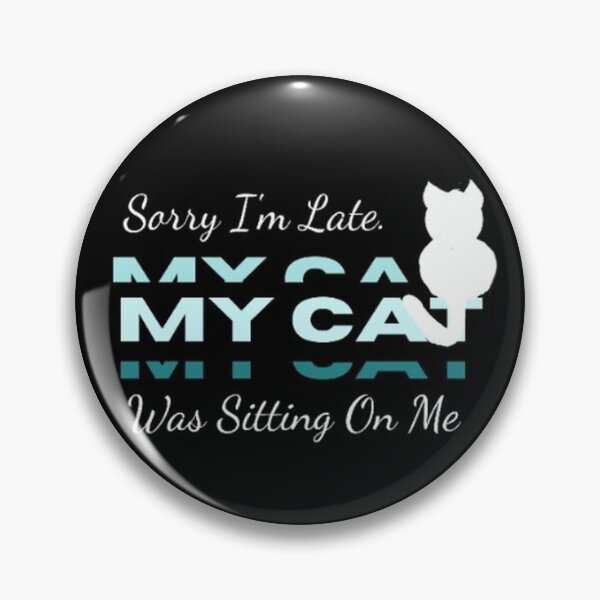 Item preview, "Sorry I'm Late,  My Cat Was Sitting On Me" Baseball Cap, Baseball Shirt, Etc. designed and sold by IvaRenee.
