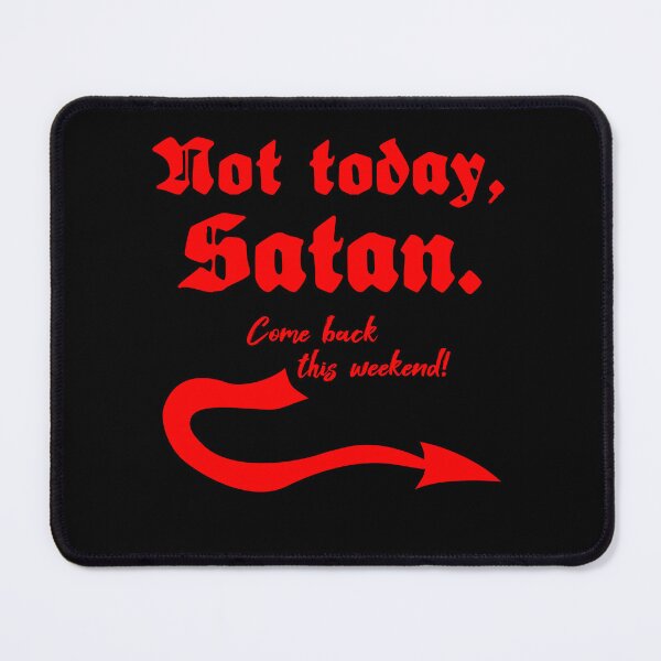 Item preview, Not Today Satan designed and sold by LeatherRebel75.