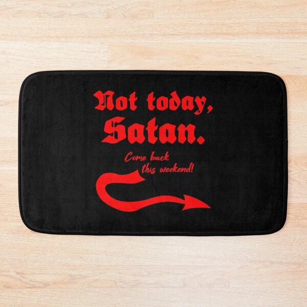 Item preview, Not Today Satan designed and sold by LeatherRebel75.