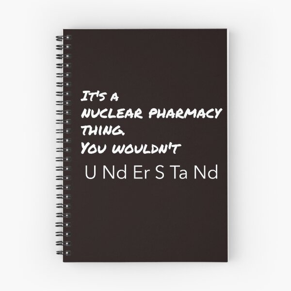Item preview, It's a nuclear pharmacy thing. You wouldn't understand. designed and sold by TeesbyRXDude.