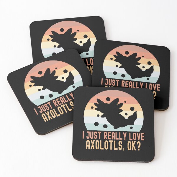 Item preview, I Just Really Love Axolotls OK designed and sold by eternallygifted.