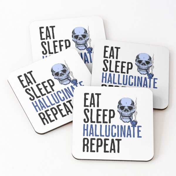 Item preview, Eat Sleep Hallucinate Repeat - Funny Altered Reality Humor designed and sold by AlanPhotoArt.