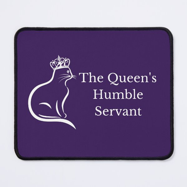 Item preview, The Queen's Humble Servant Funny Spoiled Kitty Cat Female Kitten Humor designed and sold by InterpreTees.