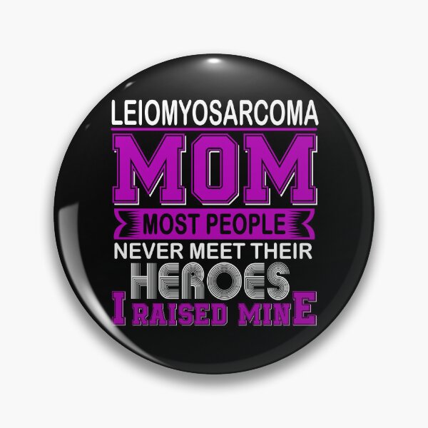 Item preview, Proud Leiomyosarcoma Mom Most People Never Meet Their Heroes I Raise Mine designed and sold by frechettee.