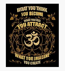 Om Zen Yoga What You Think You Become Spiritual Photographic Print