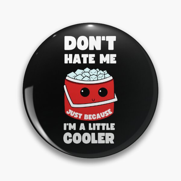 Item preview, Don't Hate Me Just Because I'm A Little Cooler | Funny Pun Design designed and sold by appareltolove.