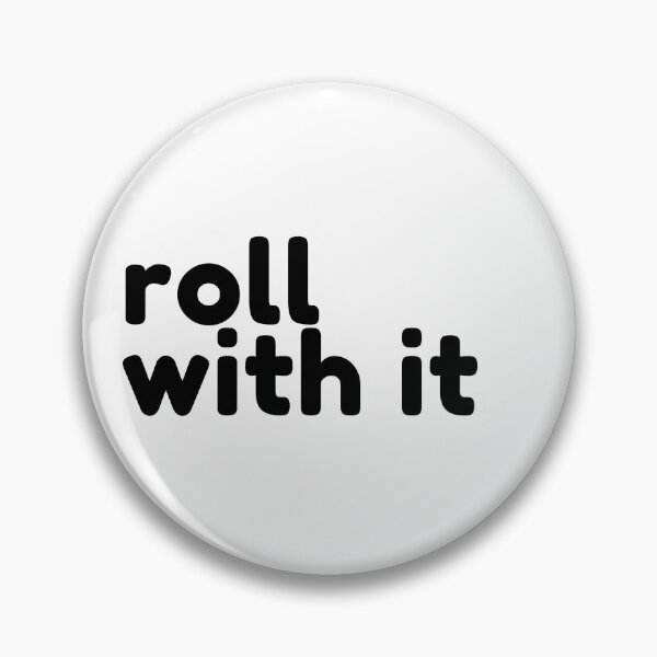 Item preview, Roll With It. Funny Sarcastic Saying designed and sold by That Cheeky Tee.