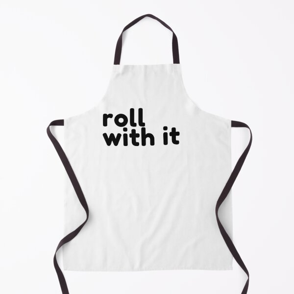 Item preview, Roll With It. Funny Sarcastic Saying designed and sold by That Cheeky Tee.