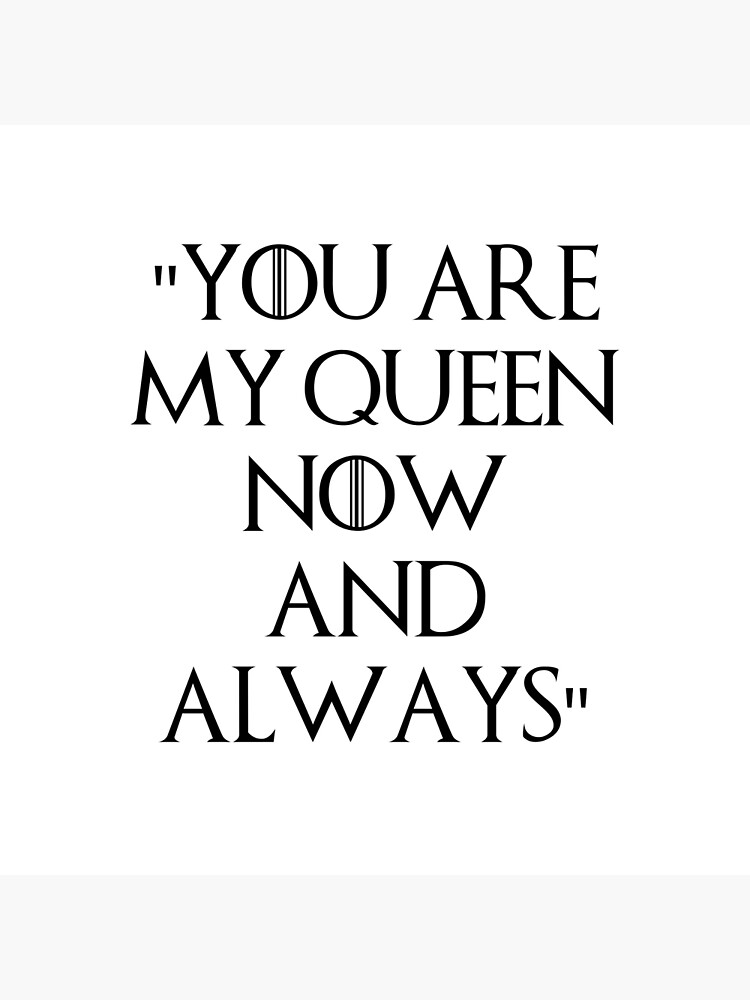 YOU ARE MY QUEEN QUOTES –