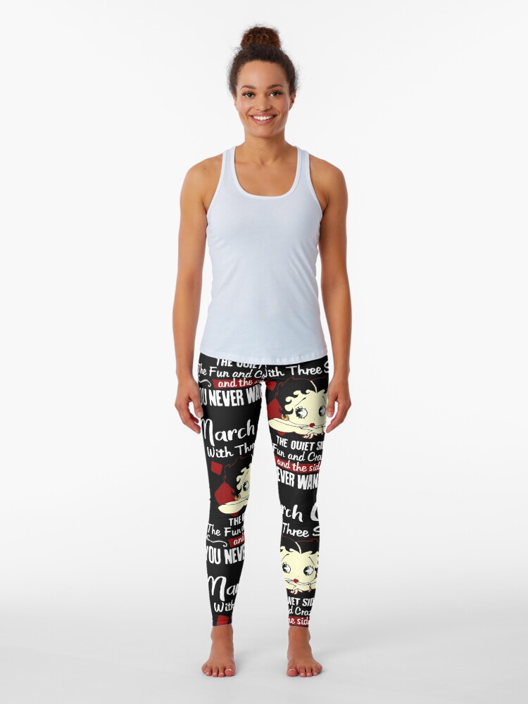 Betty Boop March Girl With Three Sides The Quiet Side The Fun And Crazy  Side And The Side You Never Want To See | Leggings