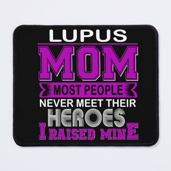 Item preview, Proud Lupus Mom Most People Never Meet Their Heroes I Raise Mine designed and sold by frechettee.