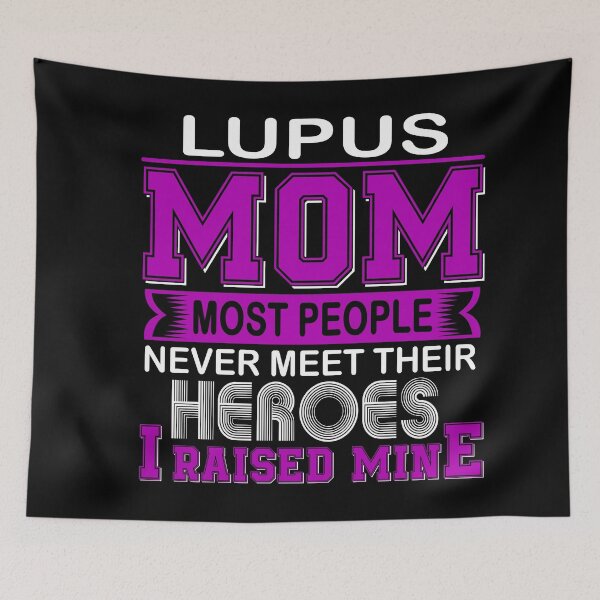 Item preview, Proud Lupus Mom Most People Never Meet Their Heroes I Raise Mine designed and sold by frechettee.