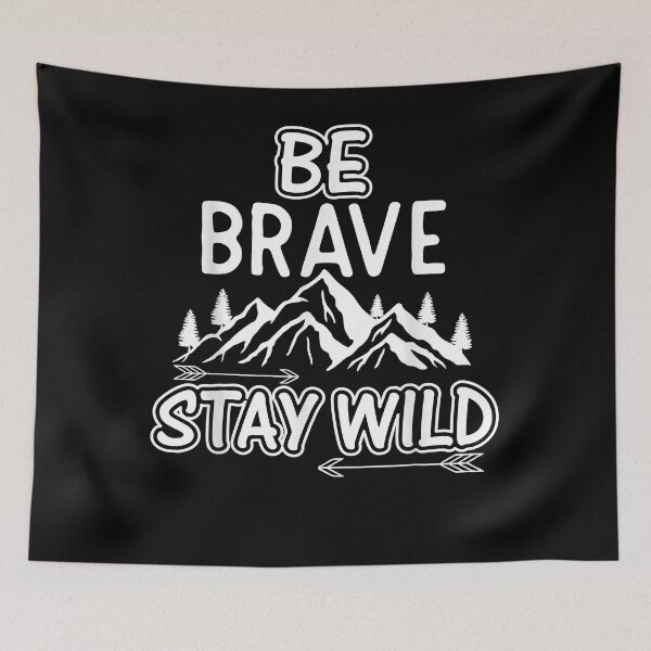 Item preview, Be Brave Stay Wild Forecast Camping  designed and sold by NeytiriBrazile.