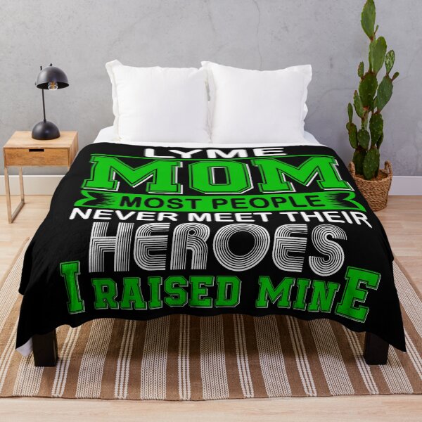 Item preview, Proud Lyme Mom Most People Never Meet Their Heroes I Raise Mine designed and sold by frechettee.