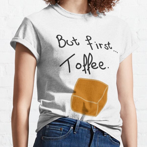 toffee t shirt