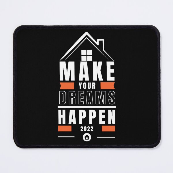 Item preview, Make Your (Home Buying) Dreams Happen 2022 designed and sold by anticagents.