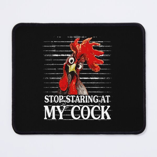 Item preview, Stop Staring At My Cock funny chicken saying cute cool designed and sold by beckadamr.