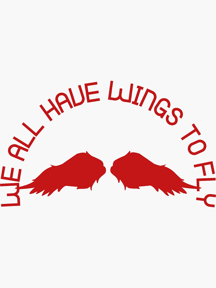 "WE ALL HAVE WINGS TO FLY SIMPLE DESING CLASSIC" Sticker for Sale by