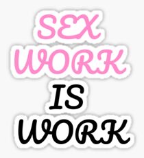 Sex work is work Sticker