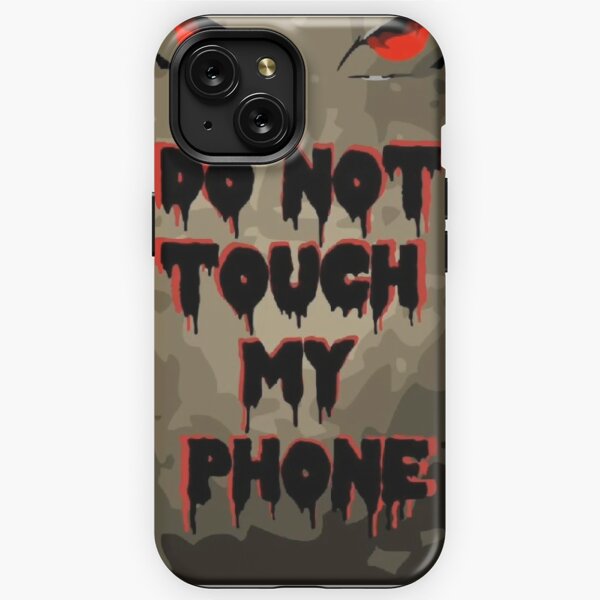 Funny Don't Touch My Phone Fun Phone Case for iphone 14 13 11 12 Pro  Max XR 7 8