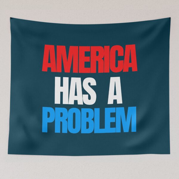 Item preview, America Has a Problem   designed and sold by LouisTruong.