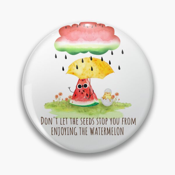 Item preview, Dont Let The Seeds Stop You From Enjoying The Watermelon designed and sold by PirateAvocado.