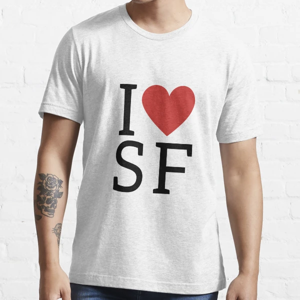 i love sf shirt