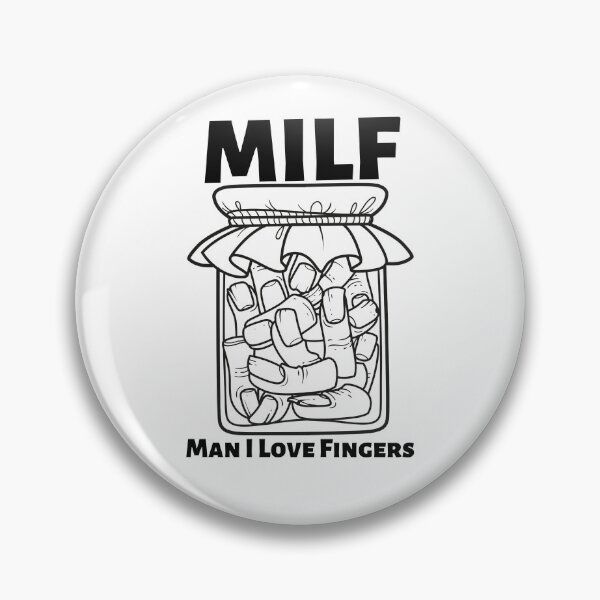 Item preview, MILF Man I Love Fingers designed and sold by PlethoraPrints.