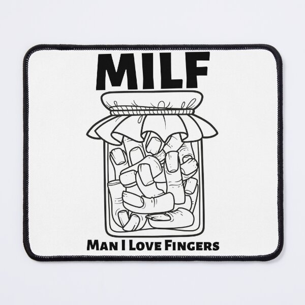 Item preview, MILF Man I Love Fingers designed and sold by PlethoraPrints.