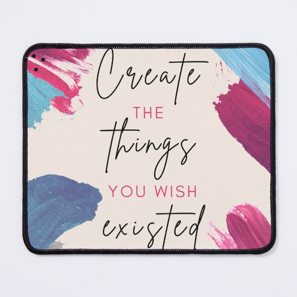 Item preview, Create the things you wished existed - Quotes designed and sold by EGurrola.