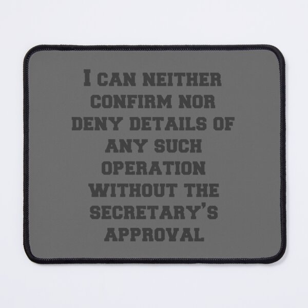 Item preview, Can Neither Confirm Nor Deny designed and sold by GodfreyZieme.