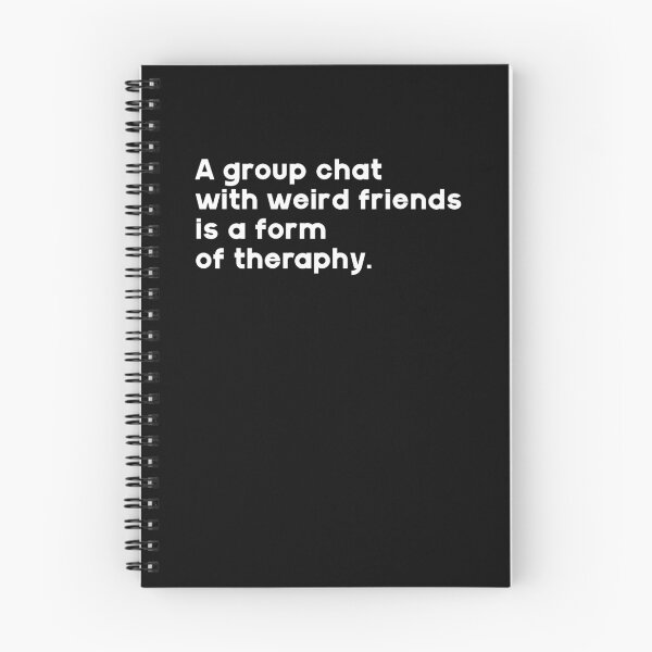 Item preview, A group chat with weird friends is a form of therapy.  designed and sold by GMM DESIGNS.