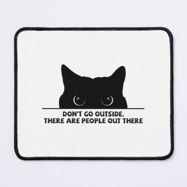 Item preview, Don_t Go Outside There Are People Out There designed and sold by CandisYY.