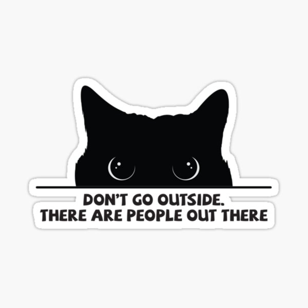 Item preview, Don_t Go Outside There Are People Out There        designed and sold by CandisYY.