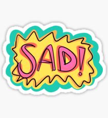 SAD! Sticker