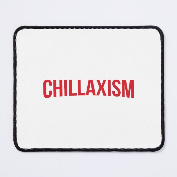 Item preview, Chillaxism chill chillex chillax relax mood designed and sold by mr-serious-yt.