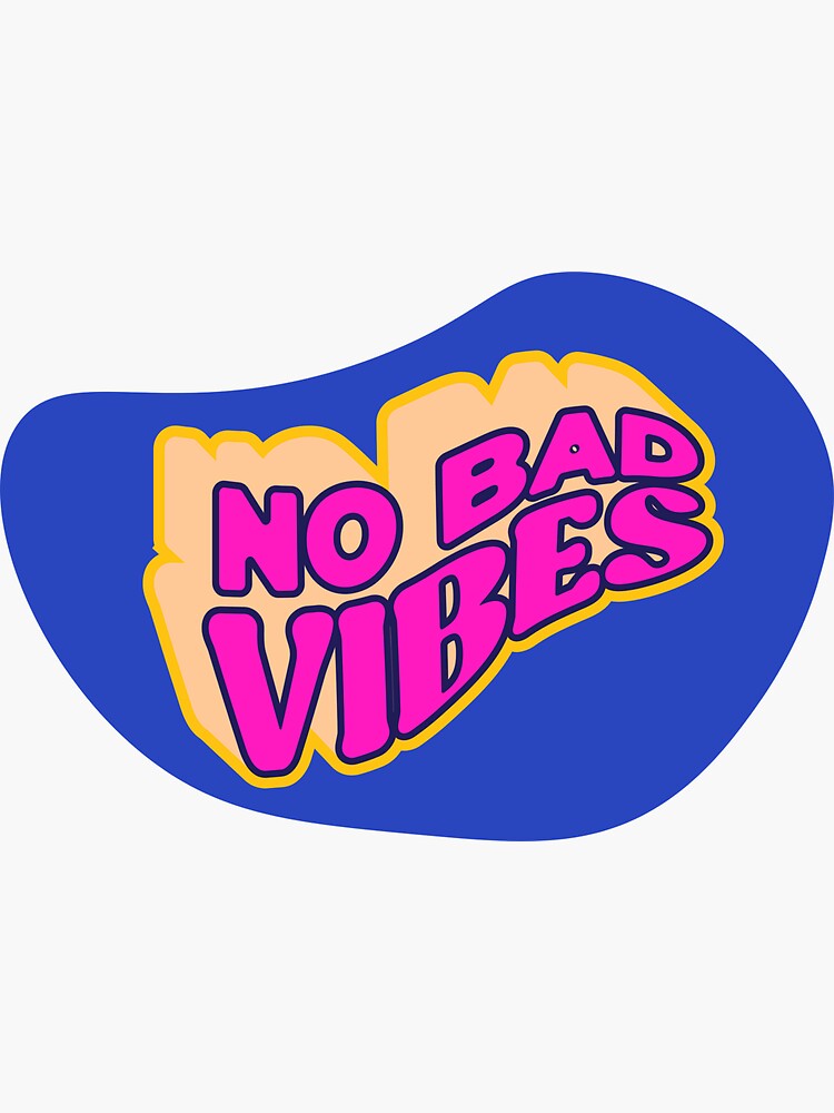 No Bad Vibes Sticker For Sale By Jalib Redbubble 0770