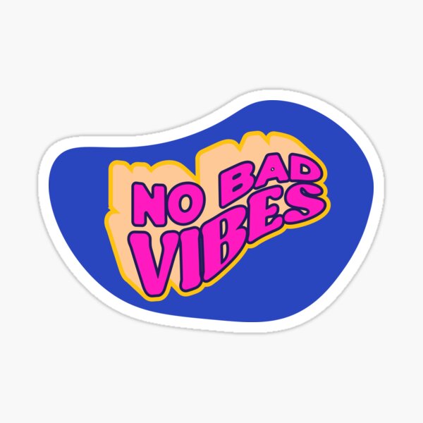 No Bad Vibes Sticker For Sale By Jalib Redbubble 2959