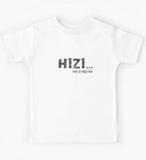 H1z1 not a big fan Kids Tee