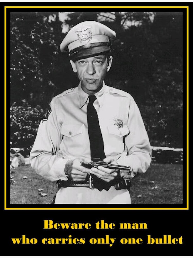 "Barney Fife Beware of the man who carries only one bullet" Poster