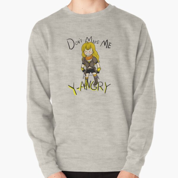 Don't Make Me Y-angry Pullover Sweatshirt