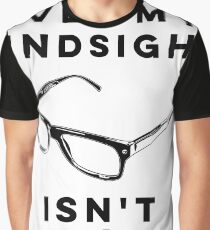 Even My Hindsight Isn't 20/20 Graphic T-Shirt