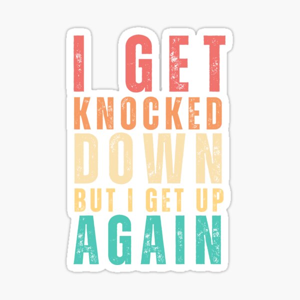 Item preview, I get knocked down, but I get up again designed and sold by OnTheTrend.