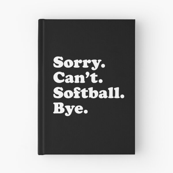 Item preview, Sorry Can't Softball Bye Funny Softball Quote Gift designed and sold by MichelSorour.